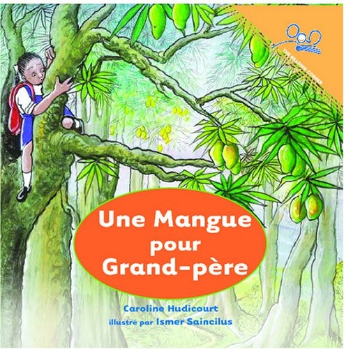 Une Mangue Pour Grand-pere | A Mango for Grandpa (Reading Corner) (French Edition)