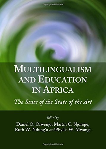 Multilingualism and Education in Africa: The State of the State of the Art