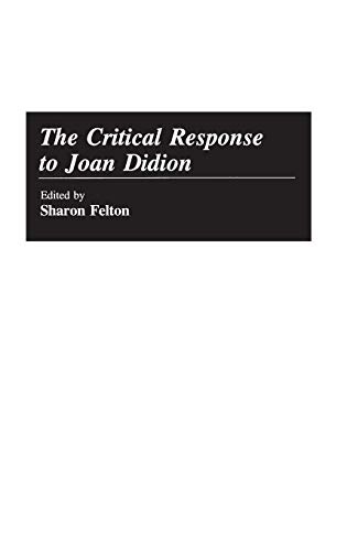 The Critical Response to Joan Didion: (Critical Responses in Arts and Letters)