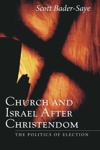 Church and Israel after Christendom: The Politics of Election