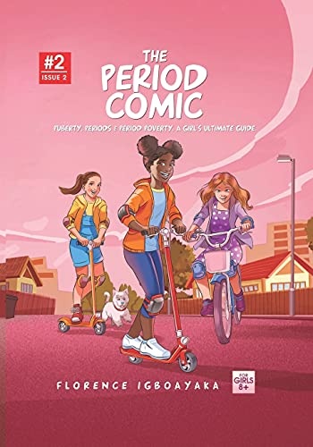 The Period Comic- Issue 2: Puberty, Periods, Period Poverty, A Girl's Ultimate Guide. From Age 9 to 14 (The Period Comic-A Girl's Easy Guide to Puberty & Periods. Age 9-14)