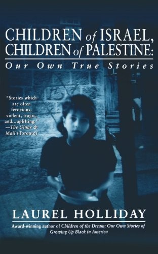 Children of Israel, Children of Palestine: Our Own True Stories (The children of conflict series)