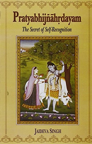 Pratyabhijnahrdayam: The Secret of Self-Recognition