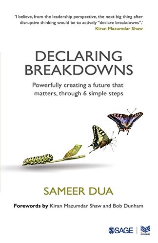 Declaring Breakdowns: Powerfully Creating a Future That Matters, Through 6 Simple Steps