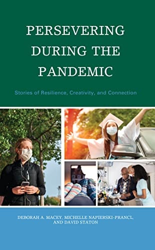Persevering during the Pandemic: Stories of Resilience, Creativity, and Connection (Lexington Studies in Communication and Storytelling)