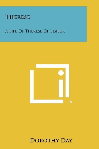 Therese: A Life Of Therese Of Lisieux