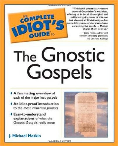 The Complete Idiot's Guide to the Gnostic Gospels (Complete Idiot's Guides)