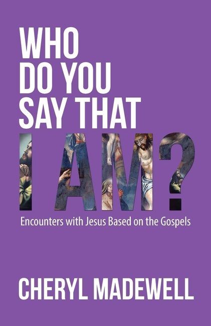 Who Do You Say That I Am?: Encounters with Jesus Based on the Gospels