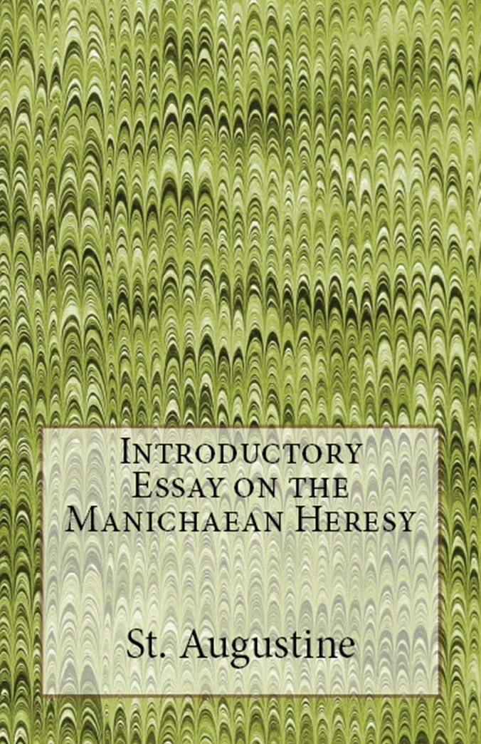 Introductory Essay on the Manichaean Heresy (Lighthouse Church Fathers)
