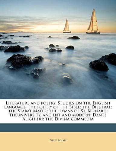 Literature and poetry. Studies on the English language; the poetry of the Bible; the Dies irae; the Stabat Mater; the hymns of St. Bernard; ... modern; Dante Alighieri; the Divina commedia