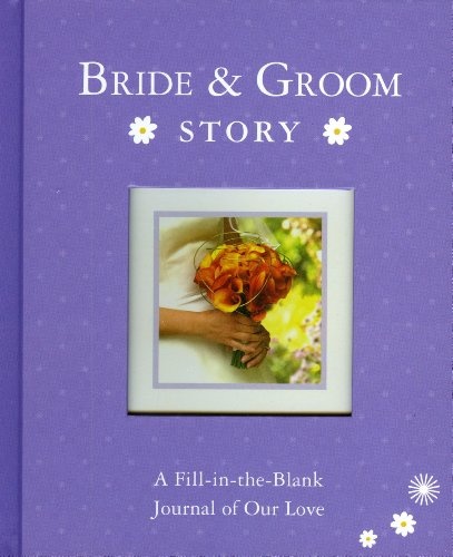 Bride & Groom Story: A Fill-in-the-Blank Journal of Our Love