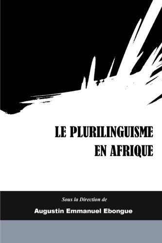 Le Plurilinguisme en Afrique: Representations, Description et Interventions
