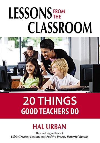 Lessons from the Classroom 20 Things Good Teachers Do