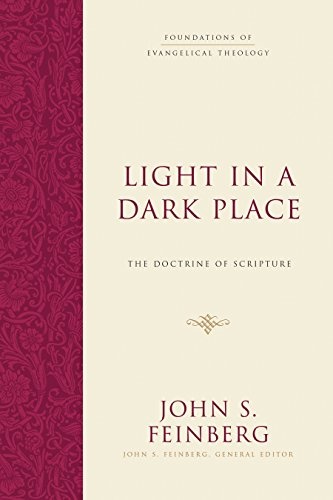 Light in a Dark Place: The Doctrine of Scripture (Foundations of Evangelical Theology)