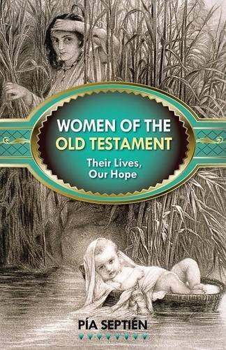 Women of the Old Testament: Their Lives, Our Hope