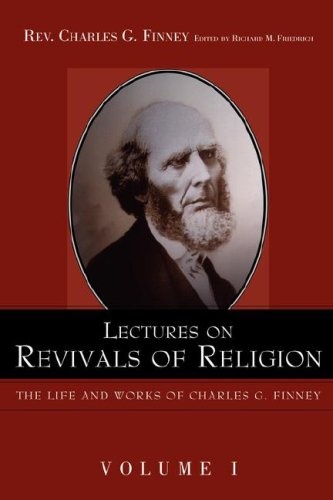 Lectures on Revivals of Religion. (Life and Works of Charles G. Finney)