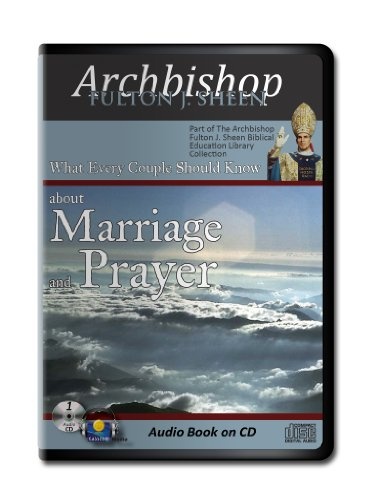 What Every Couple Should Know About Marriage & Prayer-Archbishop Sheen-Audiobook Relationship-Christian Marriage-Marriage Counseling-Relationships ... Answers-Bible Basics Catholics
