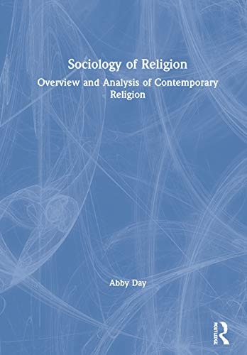Sociology of Religion: Overview and Analysis of Contemporary Religion