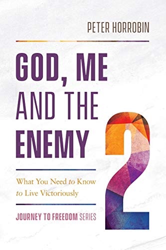 God, Me and the Enemy: What You Need to Know to Live Victoriously (Journey to Freedom)