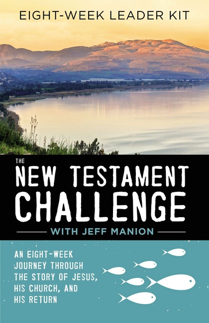 The New Testament Challenge Leader's Kit: An Eight-Week Journey Through the Story of Jesus, His Church, and His Return