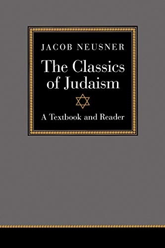 The Classics of Judaism: A Textbook and Reader