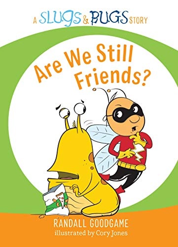 Are We Still Friends? (Slugs & Bugs)