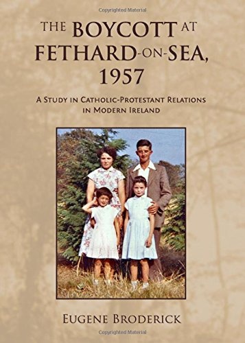 The Boycott at Fethard-On-Sea, 1957: A Study in Catholic-Protestant Relations in Modern Ireland
