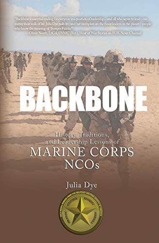 Backbone: History, Traditions, and Leadership Lessons of Marine Corps NCOs
