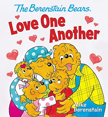 The Berenstain Bears Love One Another
