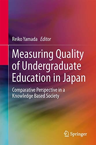 Measuring Quality of Undergraduate Education in Japan: Comparative Perspective in a Knowledge Based Society