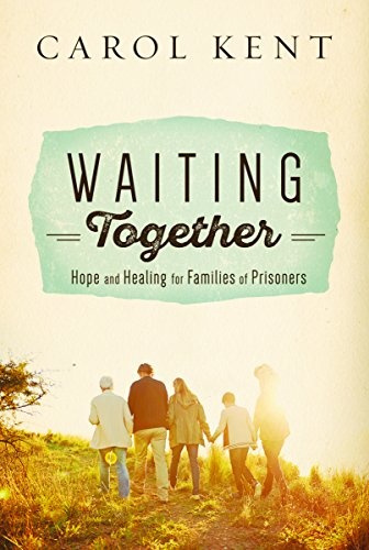 Waiting Together: Hope and Healing for Families of Prisoners
