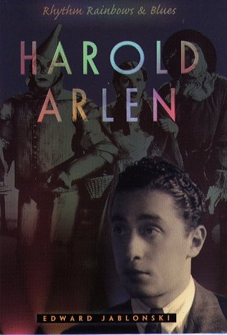 Harold Arlen: Rhythm, Rainbows, and Blues