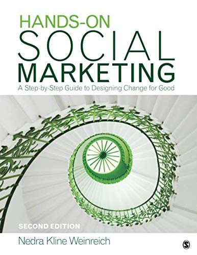 Hands-On Social Marketing: A Step-by-Step Guide to Designing Change for Good