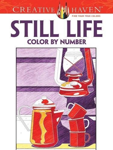 Creative Haven Still Life Color by Number Coloring Book (Creative Haven Coloring Books)