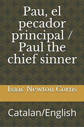 Pau, el pecador principal / Paul the chief sinner: Catalan/English (Catalan Edition)