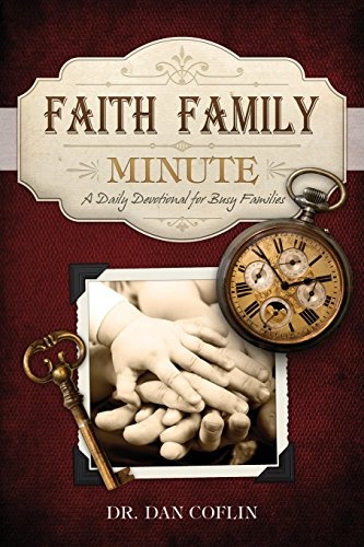 Faith Family Minute: A Daily Devotional for Busy Families