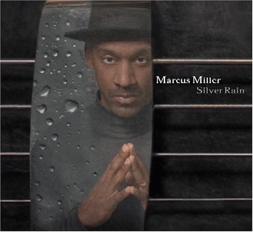 Silver Rain by Marcus Miller [Audio CD]
