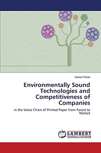 Environmentally Sound Technologies and Competitiveness of Companies: in the Value Chain of Printed Paper from Forest to Market