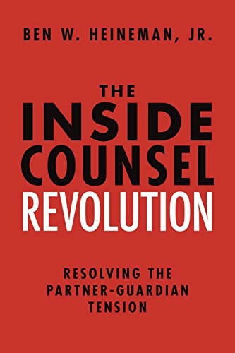 The Inside Counsel Revolution: Resolving the Partner-Guardian Tension