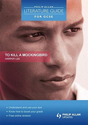 To Kill a Mockingbird: Harper Lee (Philip Allan Literature Guide for GCSE)
