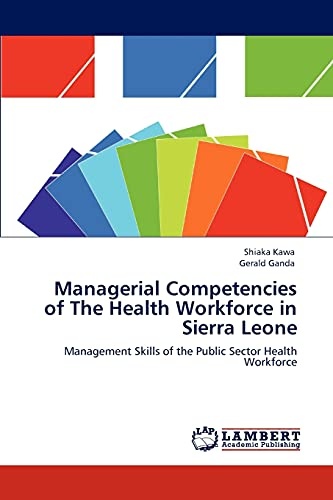 Managerial Competencies of The Health Workforce in Sierra Leone: Management Skills of the Public Sector Health Workforce