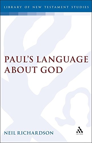 Paul's Language About God (Journal for the Study of the New Testament. Supplement Series ; 99)