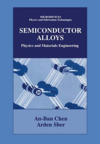 Semiconductor Alloys: Physics and Materials Engineering (Microdevices)