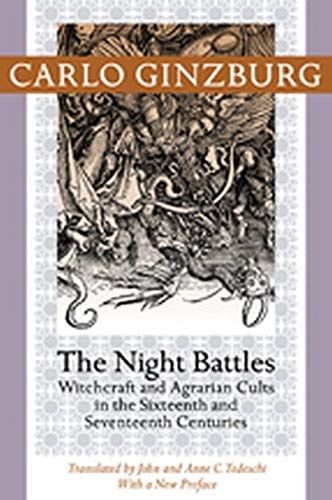The Night Battles: Witchcraft and Agrarian Cults in the Sixteenth and Seventeenth Centuries