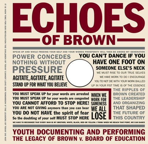 Echoes of Brown: Youth Documenting and Performing the Legacy of Brown V. Board of Education with DVD (Teaching for Social Justice Series)