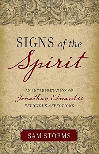 Signs of the Spirit: An Interpretation of Jonathan Edwards's "Religious Affections"
