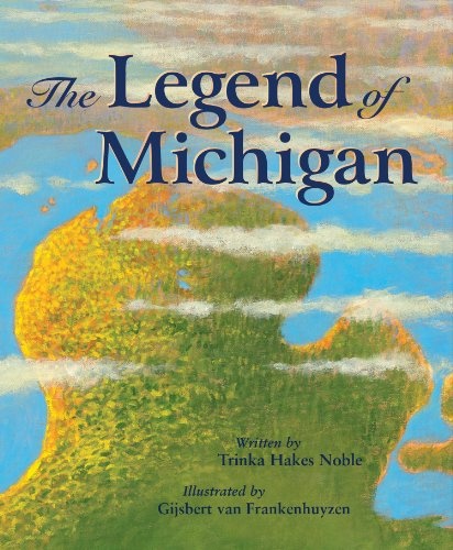 The Legend of Michigan (Myths, Legends, Fairy and Folktales)