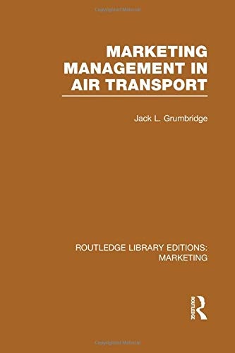 Marketing Management in Air Transport (RLE Marketing) (Routledge Library Editions: Marketing)