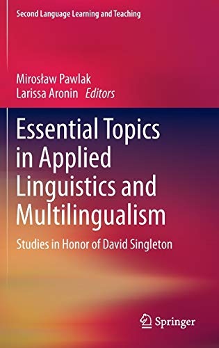 Essential Topics in Applied Linguistics and Multilingualism: Studies in Honor of David Singleton (Second Language Learning and Teaching)