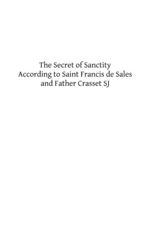 The Secret of Sanctity According to Saint Francis de Sales and Father Crasset SJ